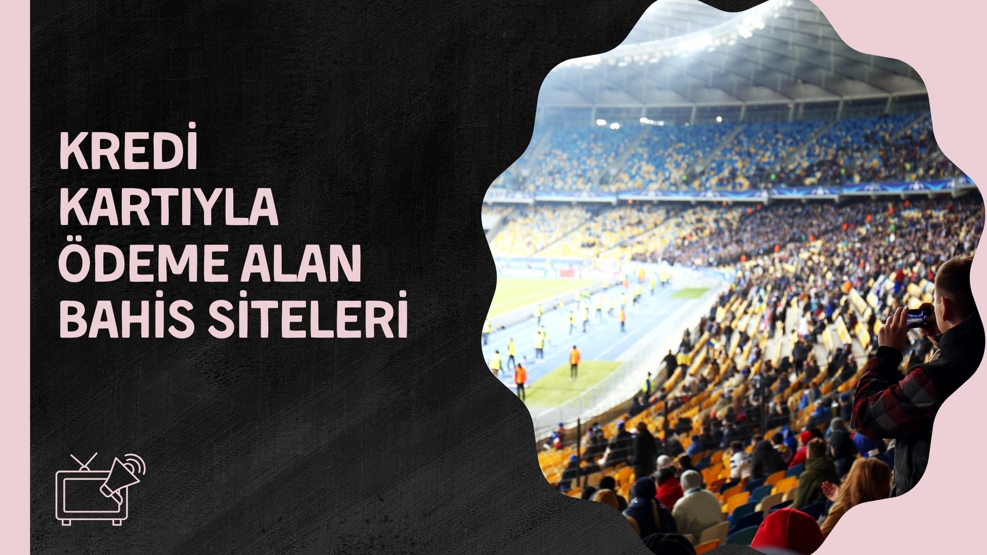 Kredi Kartıyla Ödeme Alan Bahis Siteleri